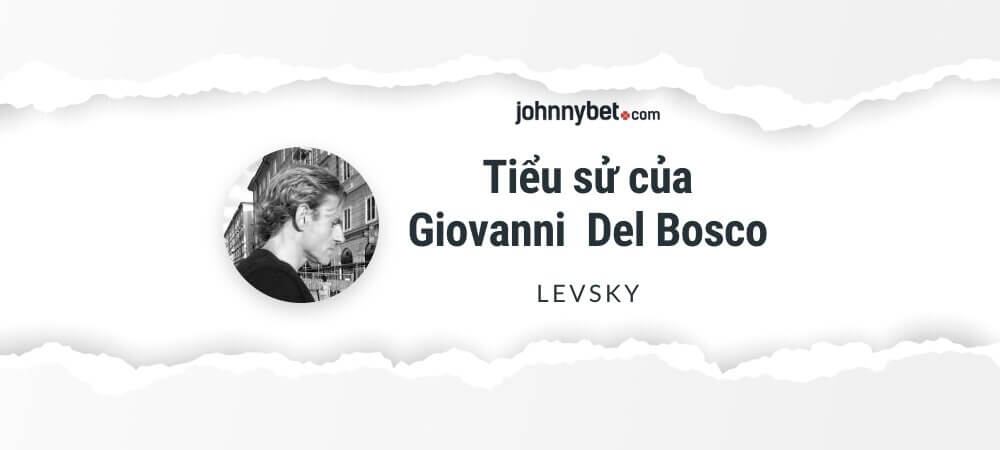 Tiểu sử của Giovanni 'Levsky' Del Bosco