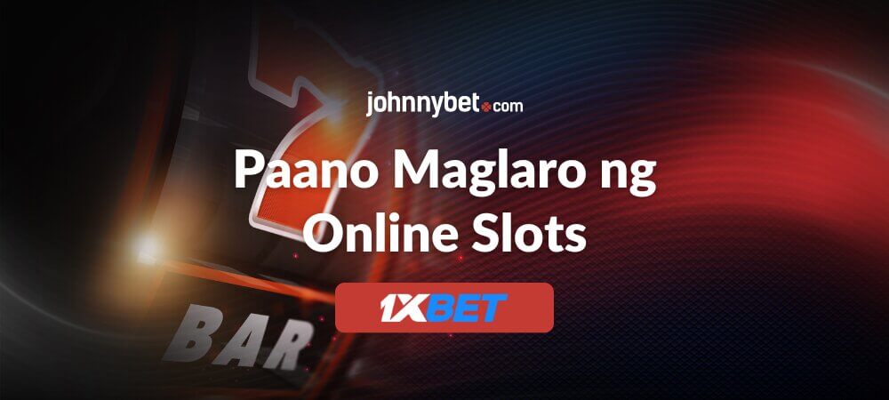 Paano Maglaro ng Online Slots
