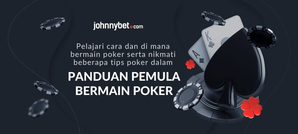 Panduan Pemula Bermain Poker