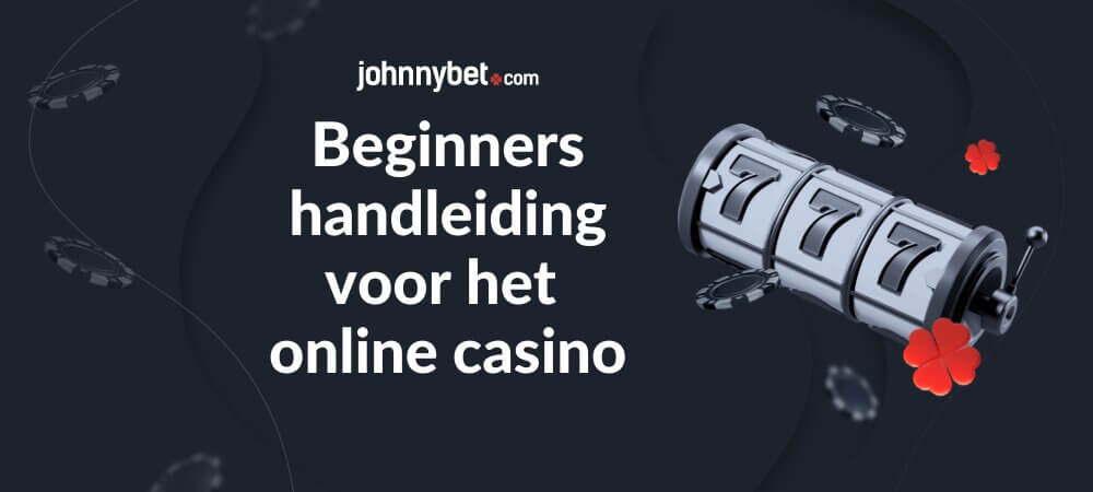 Beginners handleiding voor het online Casino