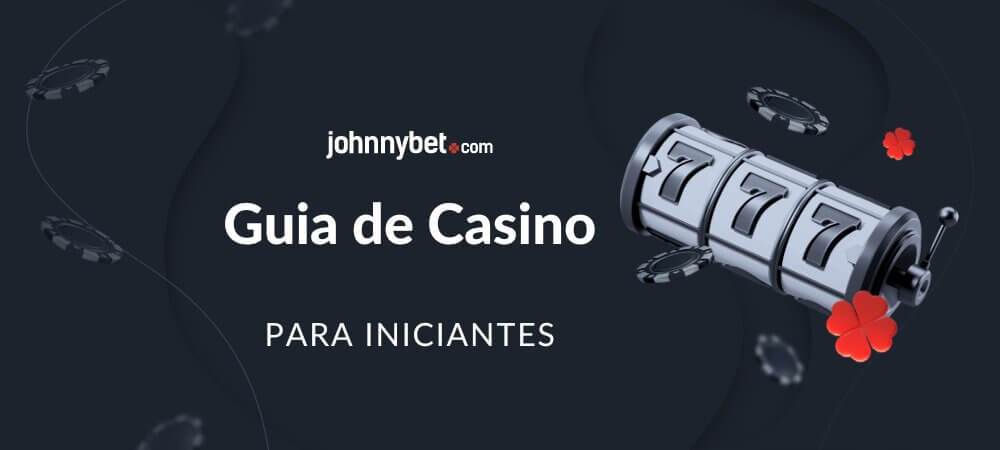 Guia de Casino para Iniciantes