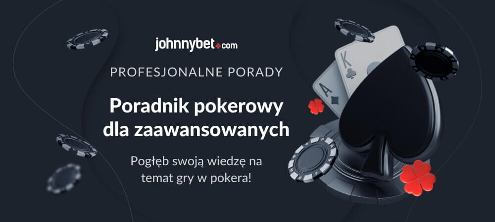 Poradnik pokerowy dla zaawansowanych