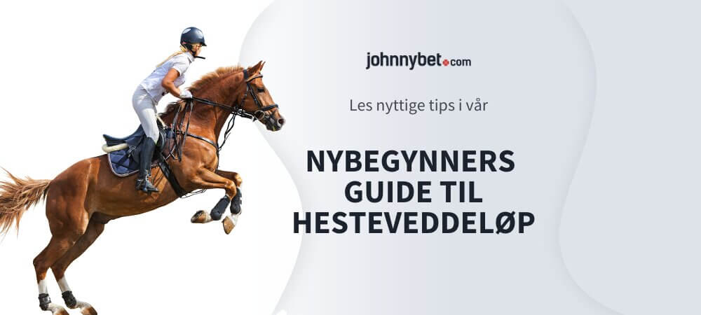 Nybegynners guide til hesteveddeløp