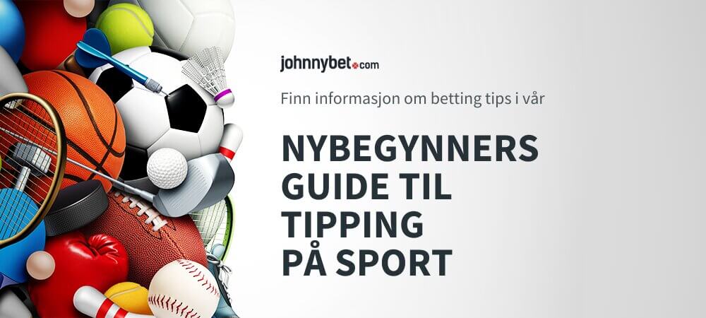 Nybegynners guide til tipping på sport