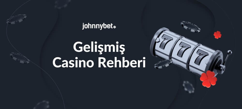 Gelişmiş Casino Rehberi