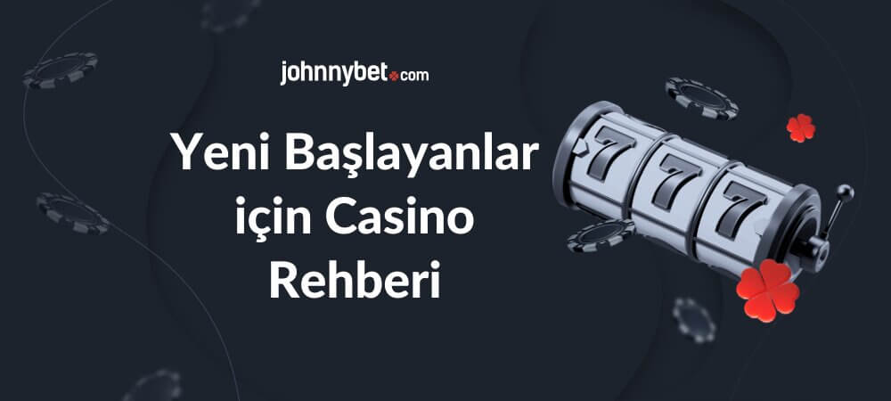 Yeni Başlayanlar için Casino Rehberi