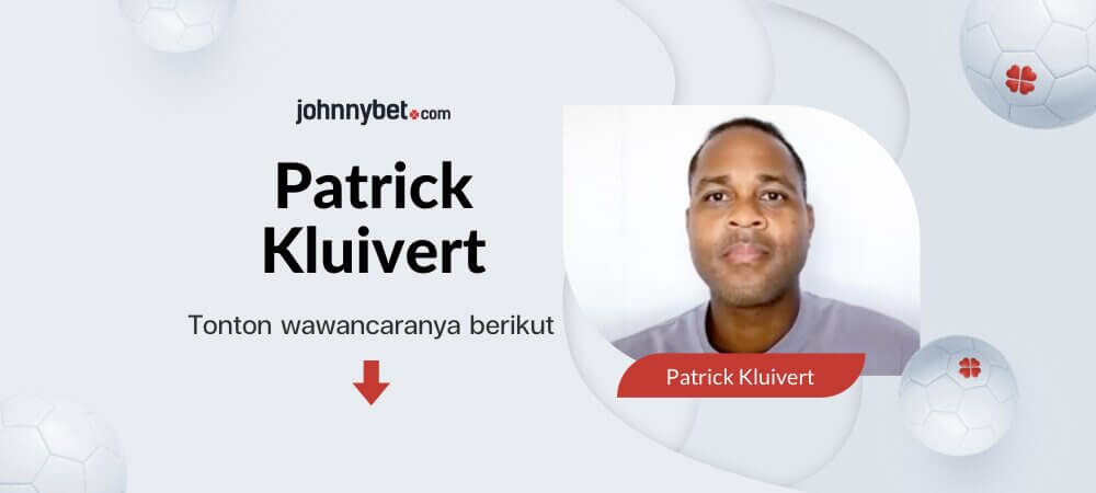 Wawancara dengan Patrick Kluivert