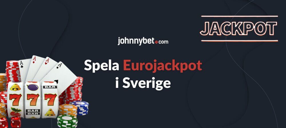 Spela Eurojackpot i Sverige
