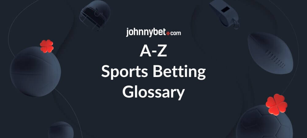 A-Z Sports Betting Glossary