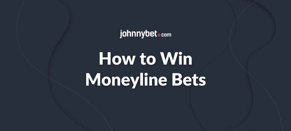 How to Win Moneyline Bets