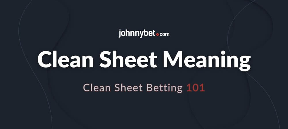Clean Sheet Meaning in Betting