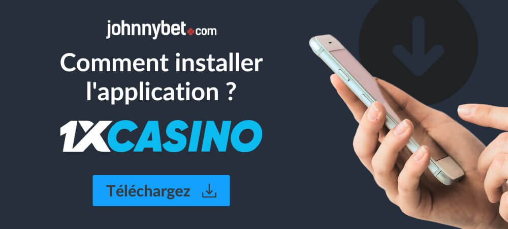 Comment installer l'application de 1xCasino sur le portable