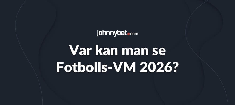 Var kan man se Fotbolls-VM 2026?