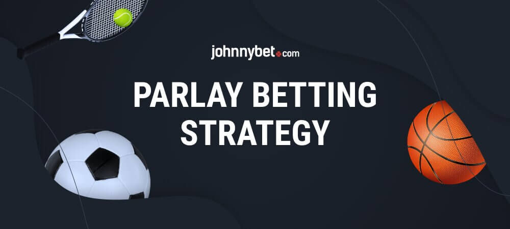 Parlay Betting Strategy