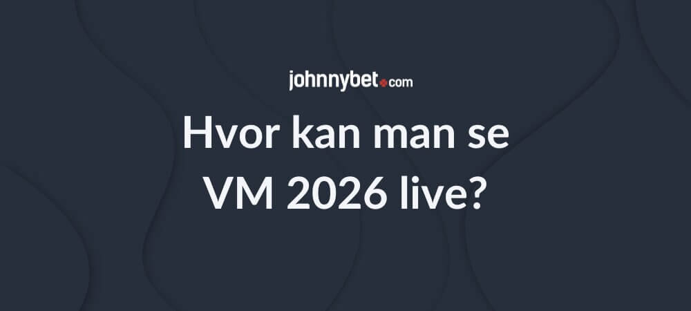 Hvor kan man se VM 2026?