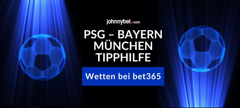 PSG – Bayern München Tipphilfe