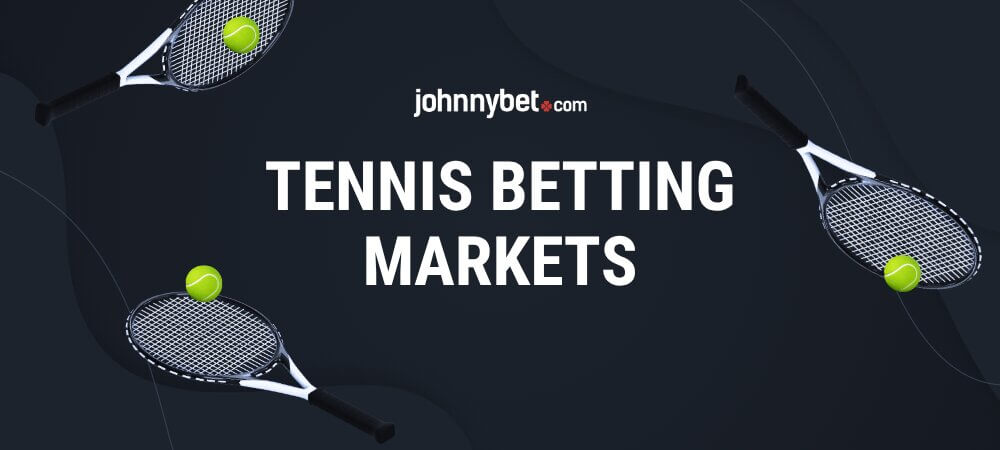 Tennis Betting Markets