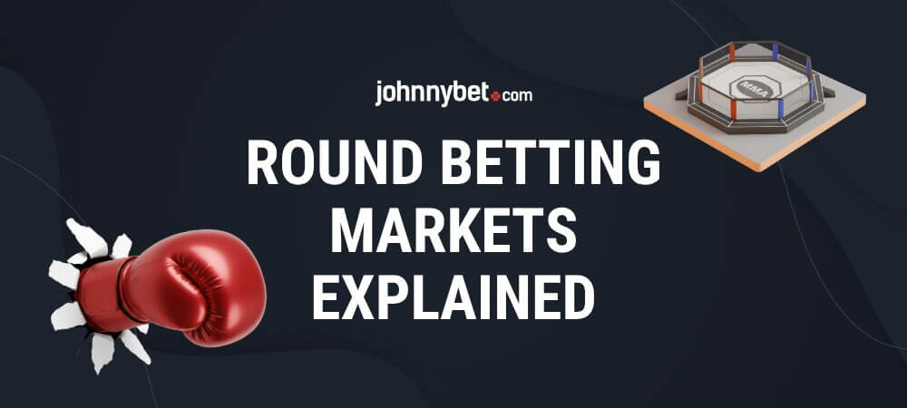 Round Betting Markets Explained