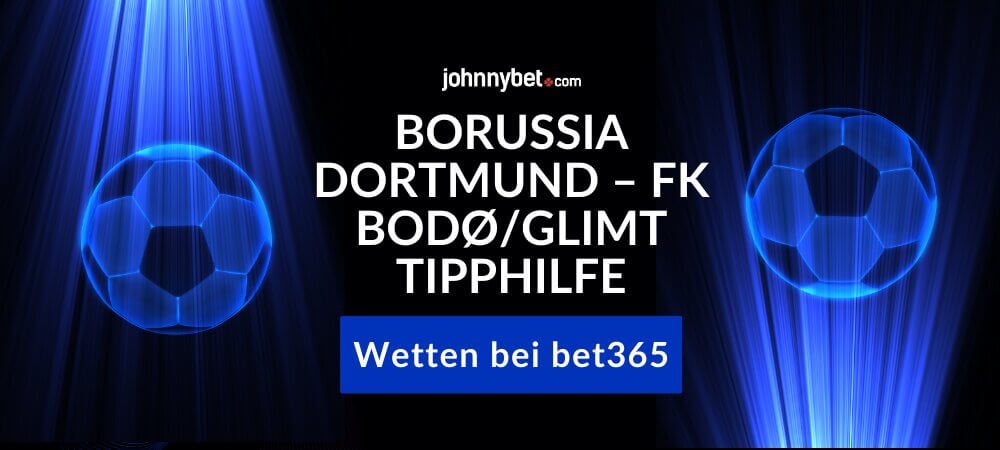 Borussia Dortmund – FK Bodø/Glimt Tipphilfe