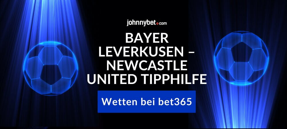 Bayer Leverkusen – Newcastle United Tipphilfe