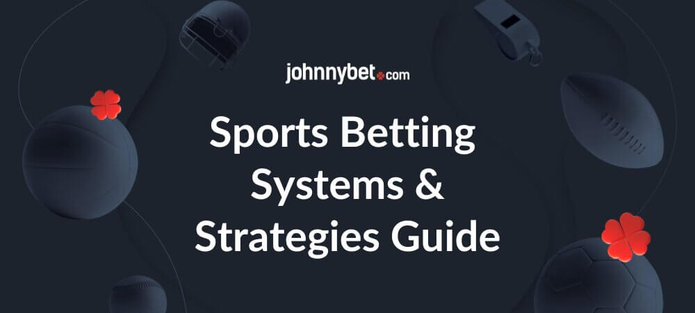 Sports Betting Systems and Strategies Guide