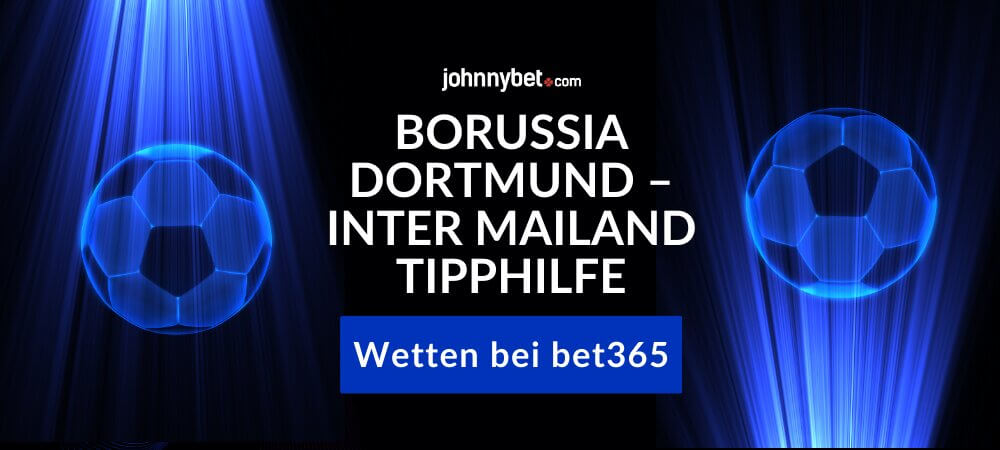 Borussia Dortmund – Inter Mailand Tipphilfe