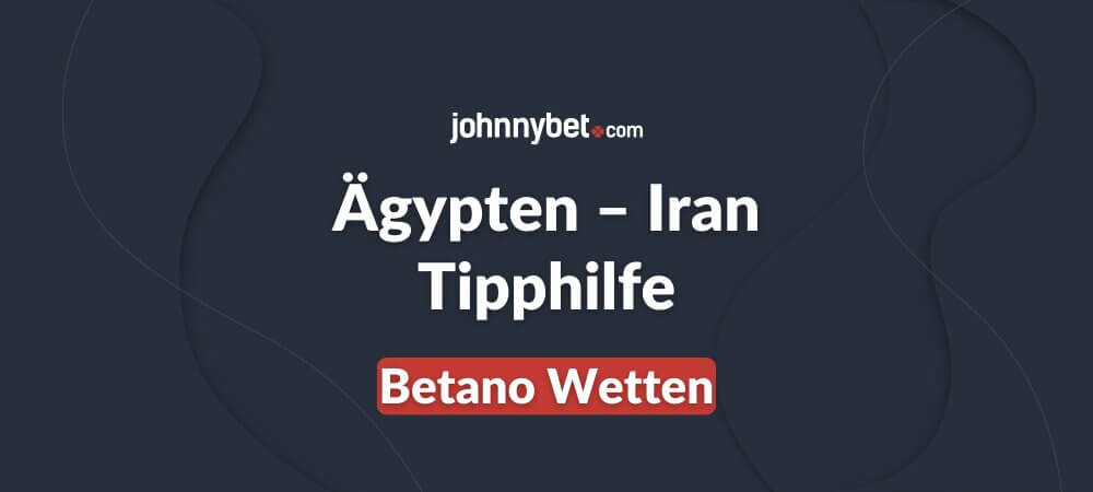 Ägypten – Iran Tipphilfe