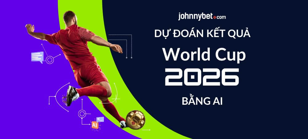 Dự đoán kết quả World Cup 2026 bằng AI