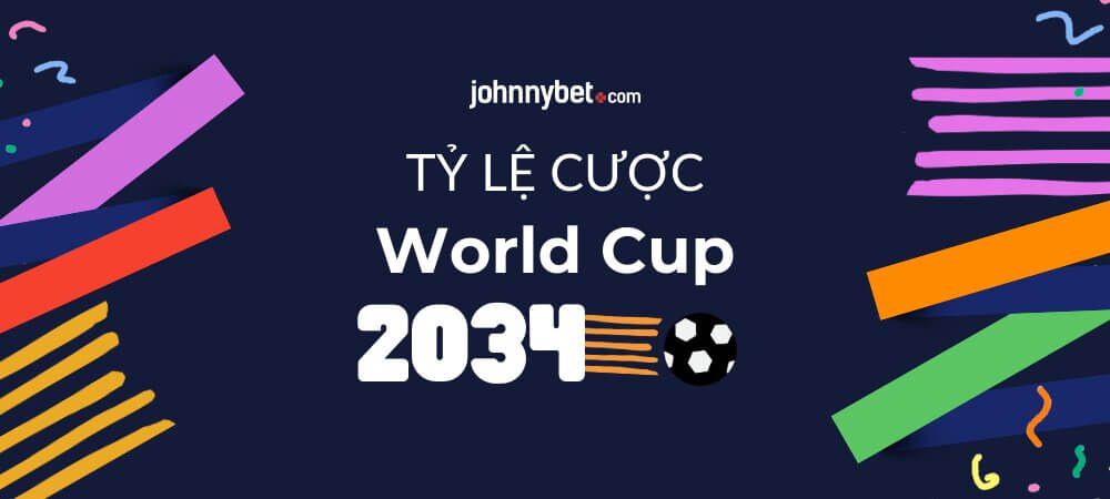Tỷ lệ cược World Cup 2034