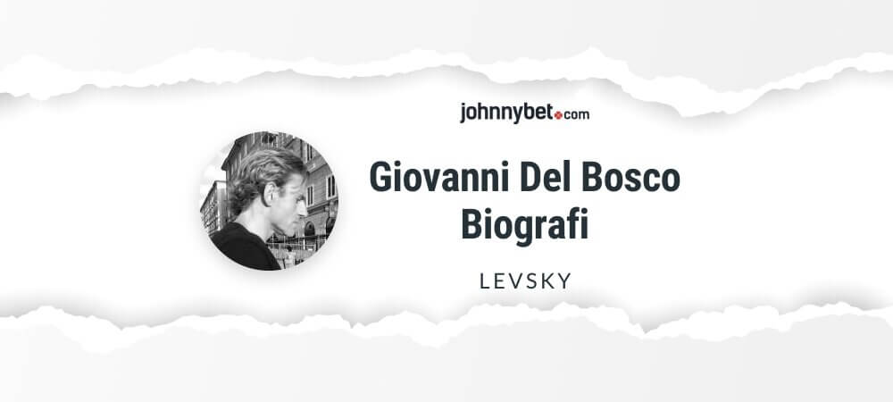 Giovanni 'Levsky' Del Bosco Biografi