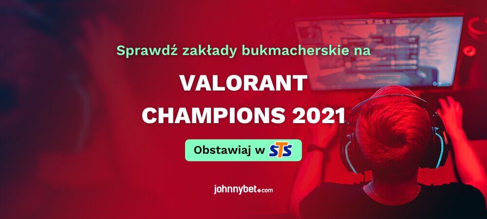 Valorant Champions 2021 Zakłady Bukmacherskie