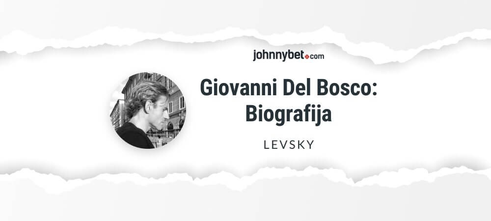 Biografija Giovannija 'Levskog' Del Bosco
