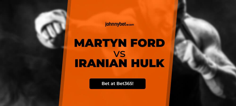 Martyn Ford vs Iranian Hulk Betting Tips
