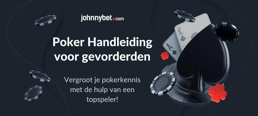 Poker Handleiding voor gevorderden