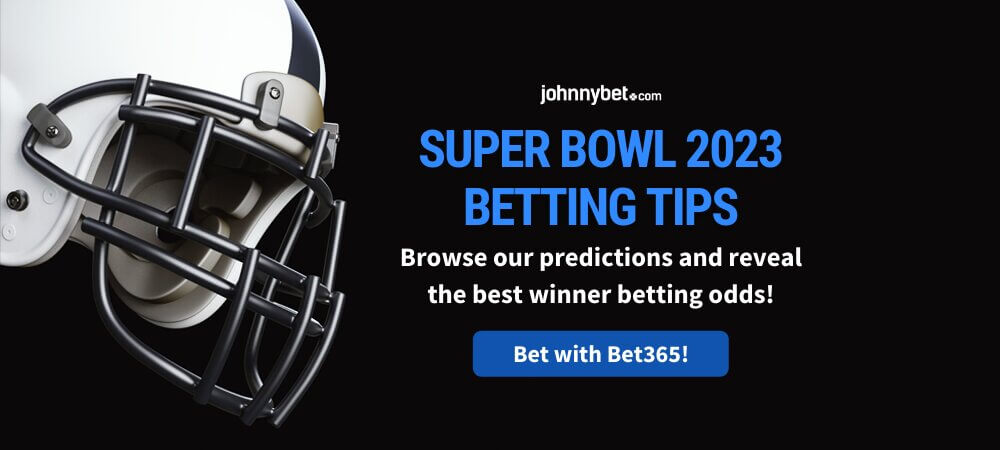 Super Bowl 2023 Betting Tips