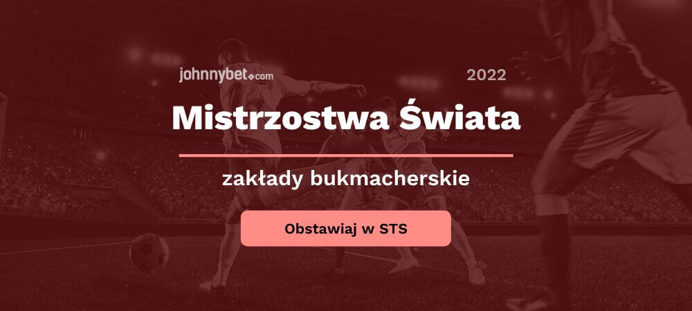 Mistrzostwa Świata 2022 Zakłady Bukmacherskie