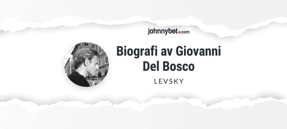 Biografi av Giovanni "levsky" Del Bosco