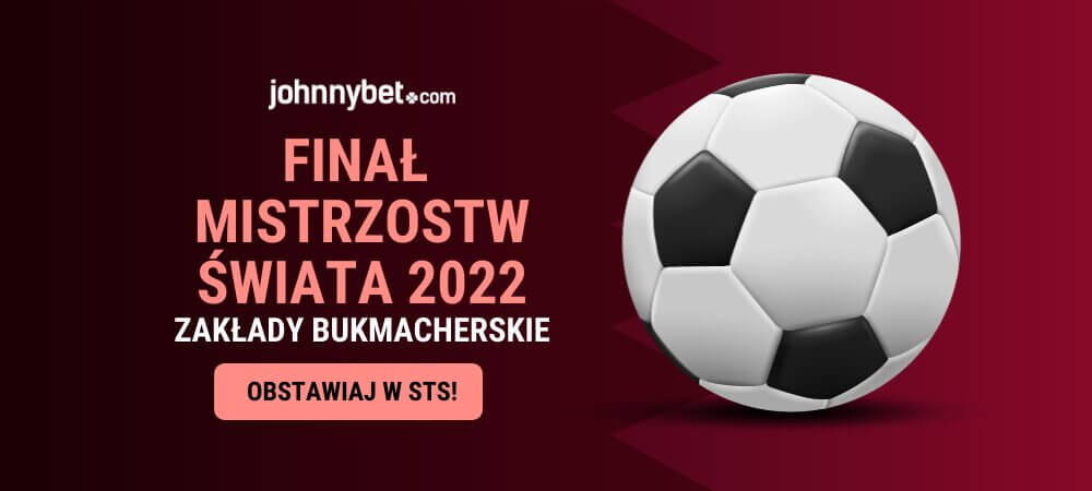 Finał Mistrzostw Świata 2022 Zakłady Bukmacherskie