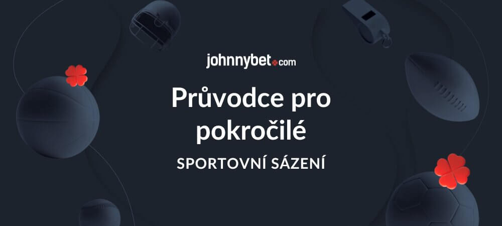 Průvodce pro pokročilé sportovní sázení