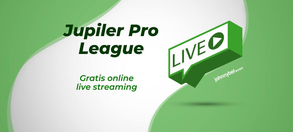 Gratis Jupiler Pro League Live Streams