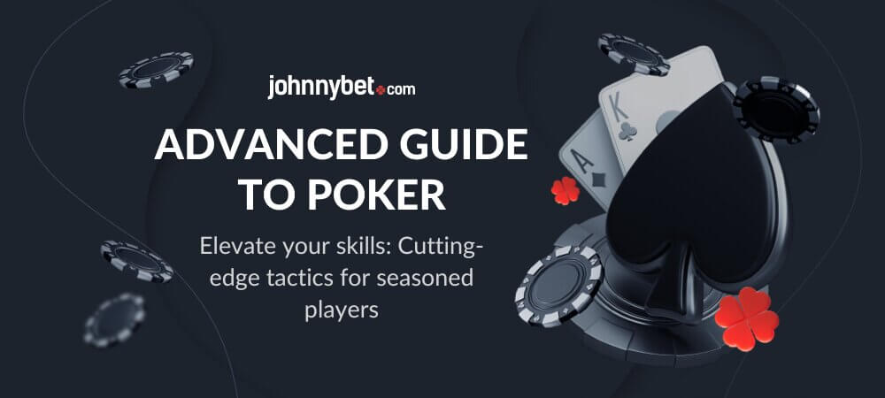 Advanced Guide to Poker