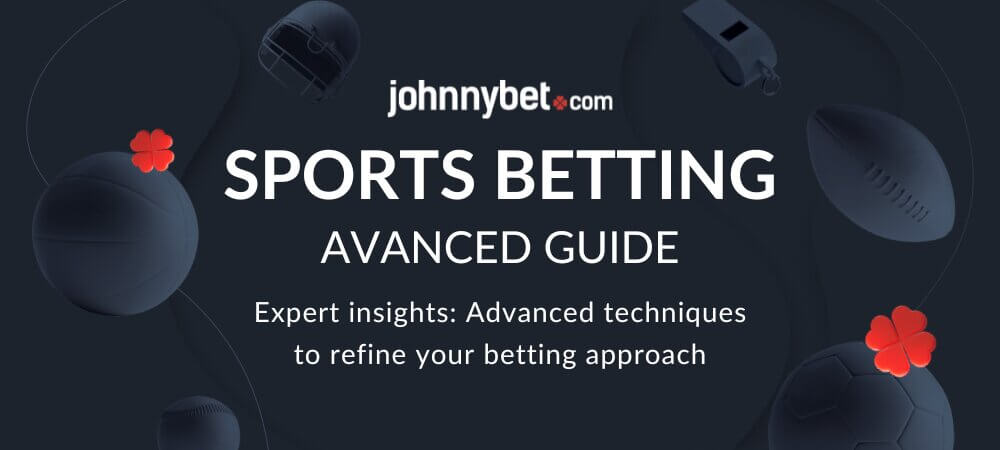 Advanced Guide to Sports Betting