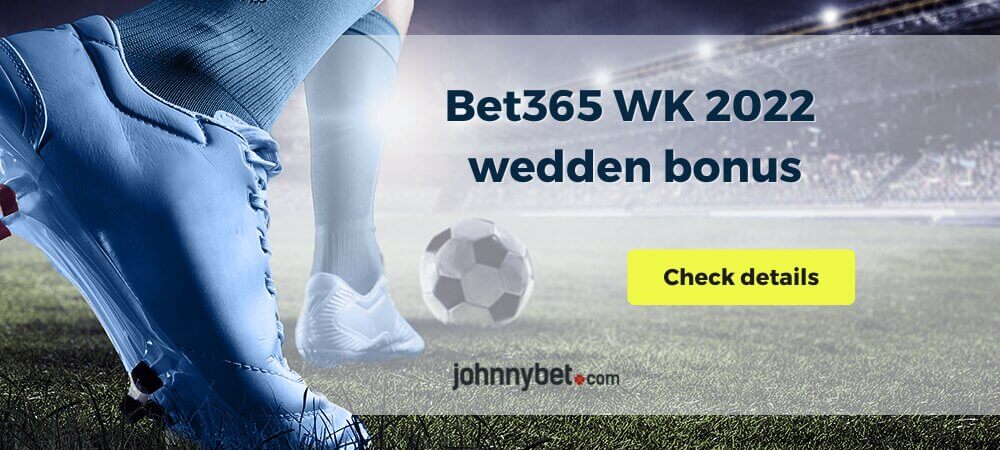 Bet365 WK 2022 wedden bonus
