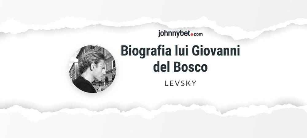 Biografia lui Giovanni "Levsky" Del Bosco