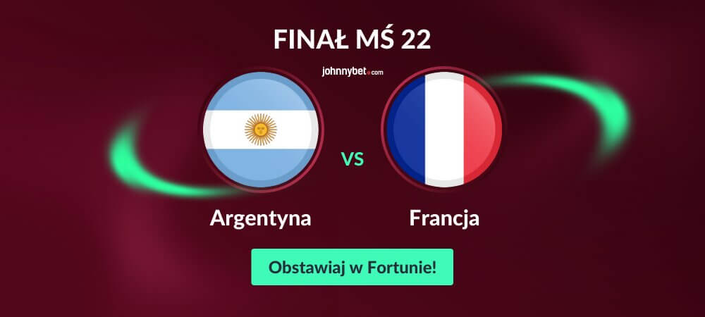 Argentyna Francja Zakłady Bukmacherskie Finał MŚ Typy Kursy 