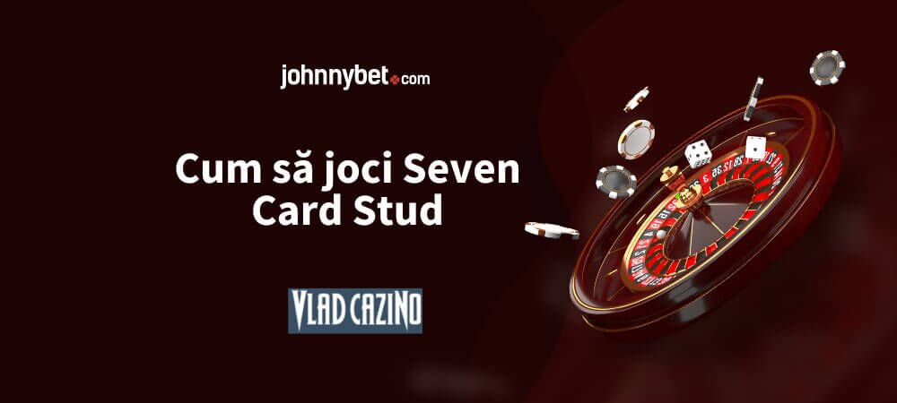 Cum să joci Seven Card Stud