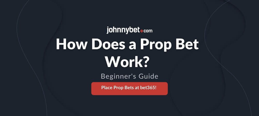 How Does a Prop Bet Work?