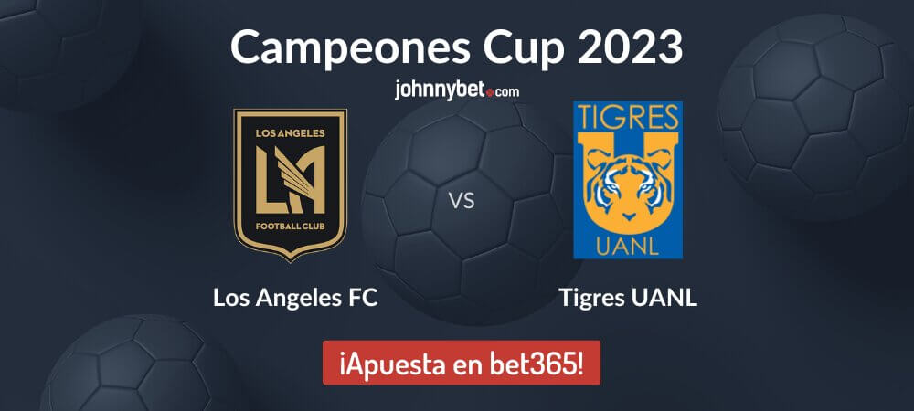Pronóstico LAFC vs Tigres Campeones Cup 2023