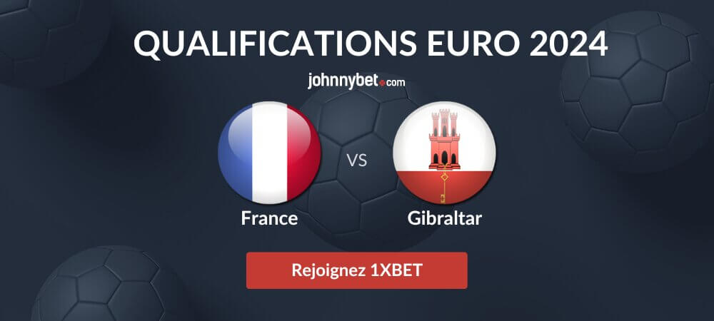 Pronostic France – Gibraltar