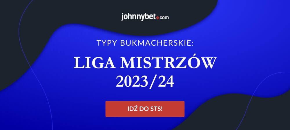 Liga Mistrzów 2023/2024 typy bukmacherskie online